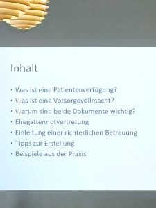 Der Inhalt des Vortrages ist textlich aufgelistet von "Was ist eine Pateitenverfügung?" bis "Beispiele aus der Praxis".